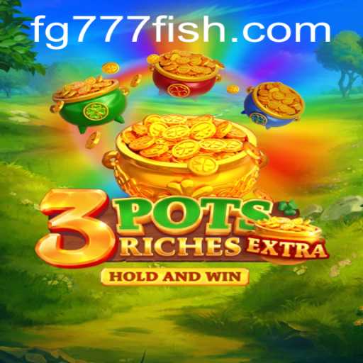 Explore the Exciting World of 3potsExtra with FG777