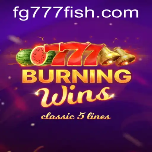 Exploring the Thrills of BurningWins with FG777: A Comprehensive Guide