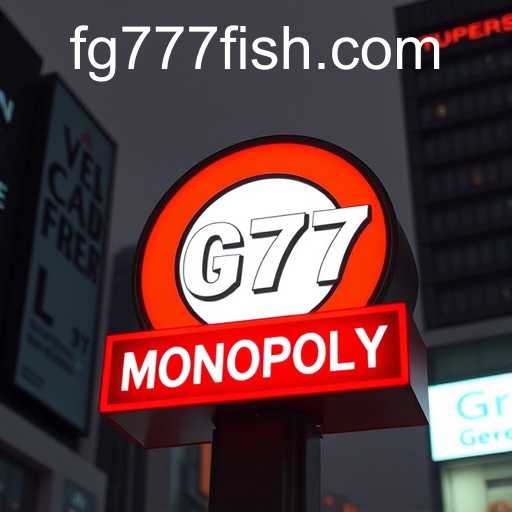 Understanding the Issue of Monopoly: The Role of FG777